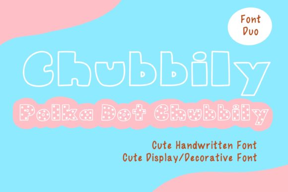 Chubbily and PolkaDot Chubbily Font for Business Branding